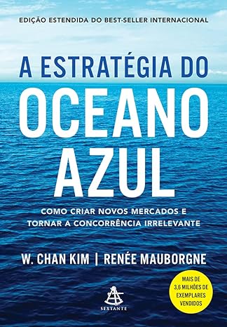 A Estratégia do Oceano Azul, de W. Chan Kim e Renée Mauborgne