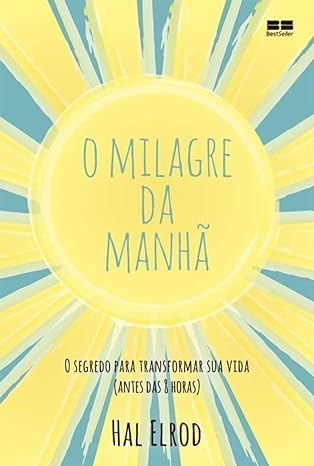 Sugestão de Leitura: "O Milagre da Manhã", de Hal Elrod