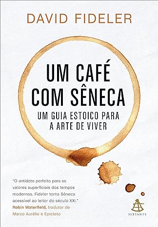 Sugestão de Leitura: "Um Café com Sêneca", de David Fideler - Adquira agora para uma jornada de autoconhecimento enriquecedora!