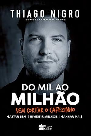 "Transforme sua vida financeira: do mil ao milhão com Nigro."